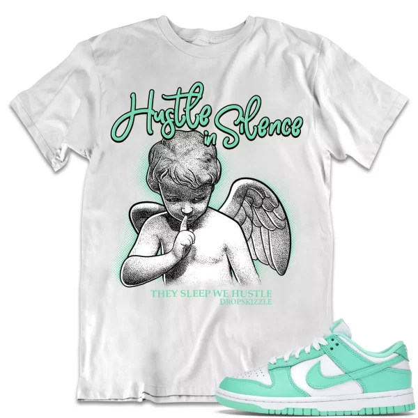 Shirt to Match Dunk Low Green Glow Sneaker dropSkizzle - Hustle In Silence 2 Jezsport.com