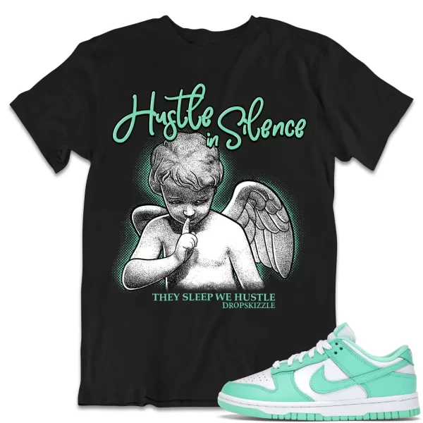 Shirt to Match Dunk Low Green Glow Sneaker dropSkizzle - Hustle In Silence 2 Jezsport.com