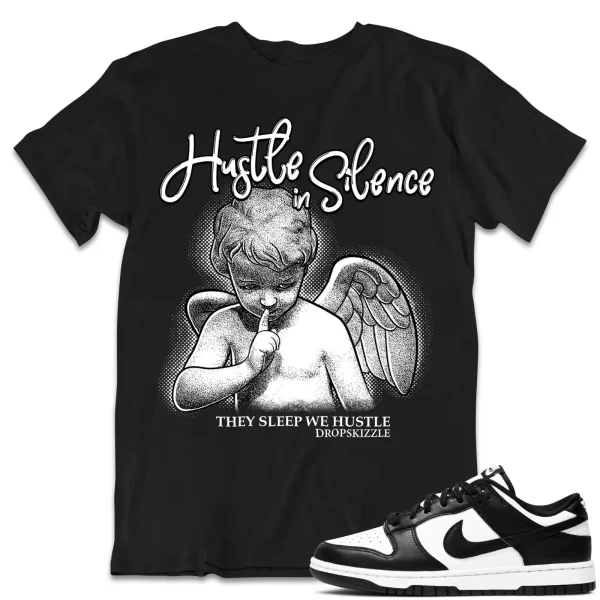 Shirt to Match Dunk Low Retro White Black dropSkizzle - Hustle In Silence 2 Jezsport.com