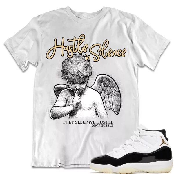 Shirt to Match Jordan 11 Gratitude 11s Sneaker dropSkizzle - Hustle In Silence 2 Jezsport.com