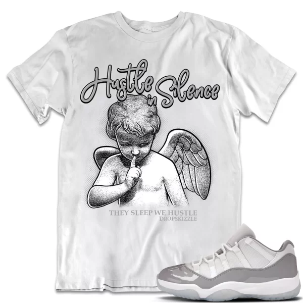 Shirt to Match Jordan 11 Cement Grey 11s dropSkizzle - Hustle In Silence 2 Jezsport.com