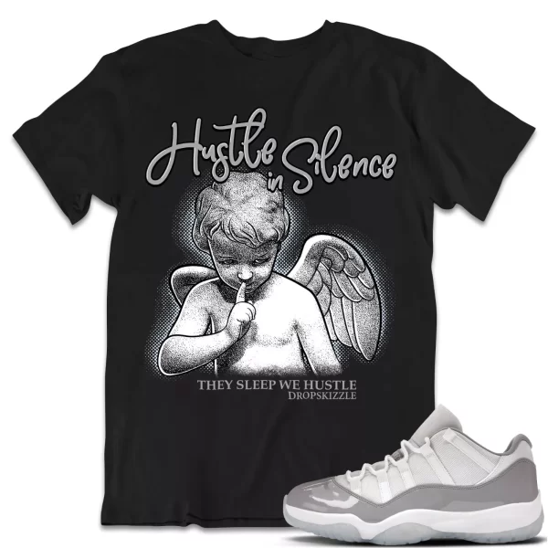 Shirt to Match Jordan 11 Cement Grey 11s dropSkizzle - Hustle In Silence 2 Jezsport.com