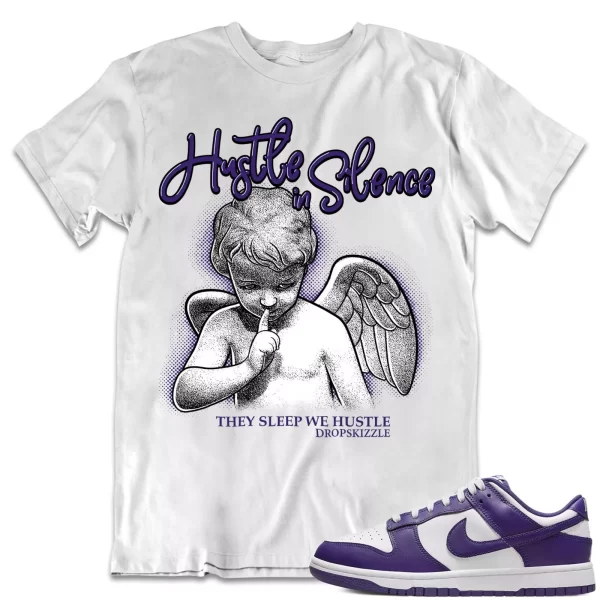 Shirt to Match Dunk Low Championship Purple dropSkizzle - Hustle In Silence 2 Jezsport.com