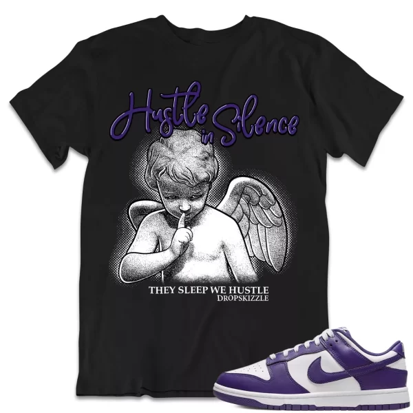 Shirt to Match Dunk Low Championship Purple dropSkizzle - Hustle In Silence 2 Jezsport.com