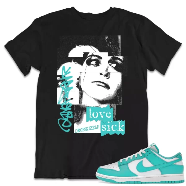 Shirt to Dunk Low Clear Jade dropSkizzle - Love Sick Grunge Sneaker Tee Jezsport.com