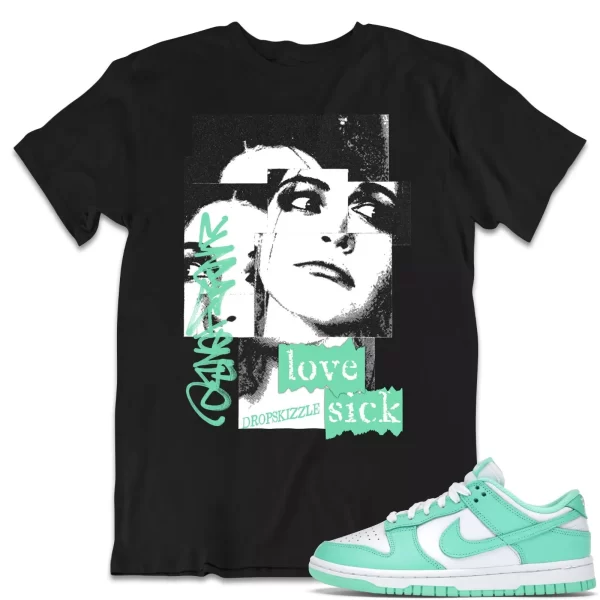 Shirt to Dunk Low Green Glow dropSkizzle - Love Sick Grunge Sneaker Tee Jezsport.com