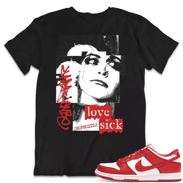 Shirt to Dunk Low University Red dropSkizzle - Love Sick Grunge Sneaker Tee Jezsport.com