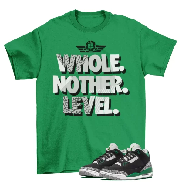 Next Level Sneaker Shirt Green to Match Air Jordan 3 Pine Green CT8532-030 Jezsport.com