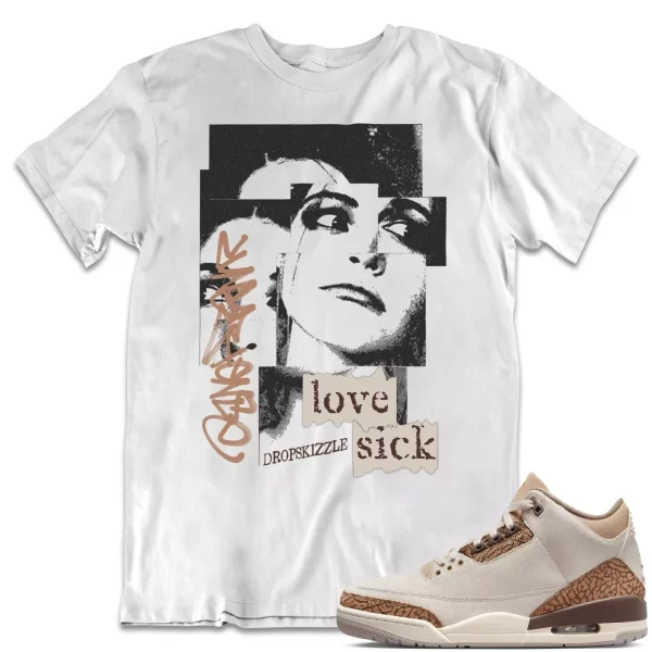 Shirt to Match Jordan 3 Palomino 3s dropSkizzle - Love Sick Grunge Sneaker Tee Jezsport.com