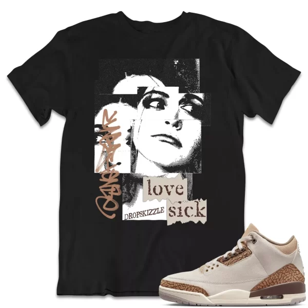 Shirt to Match Jordan 3 Palomino 3s dropSkizzle - Love Sick Grunge Sneaker Tee Jezsport.com