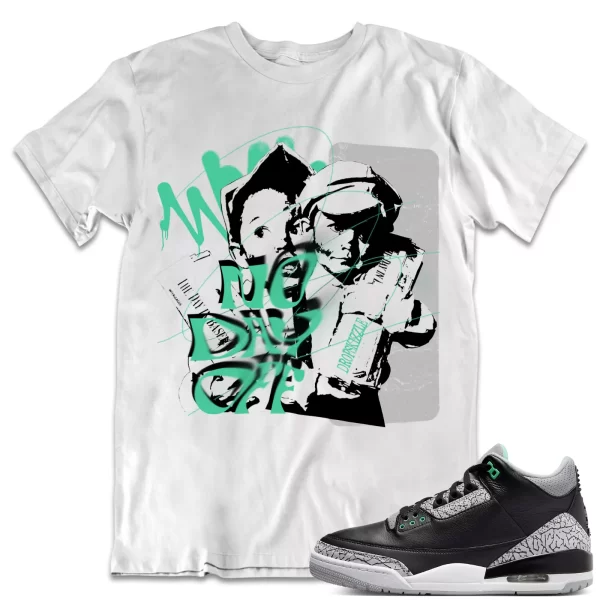 Shirt to Match Jordan 3 Green Glow 3s dropSkizzle - No Day Off Grunge Jezsport.com