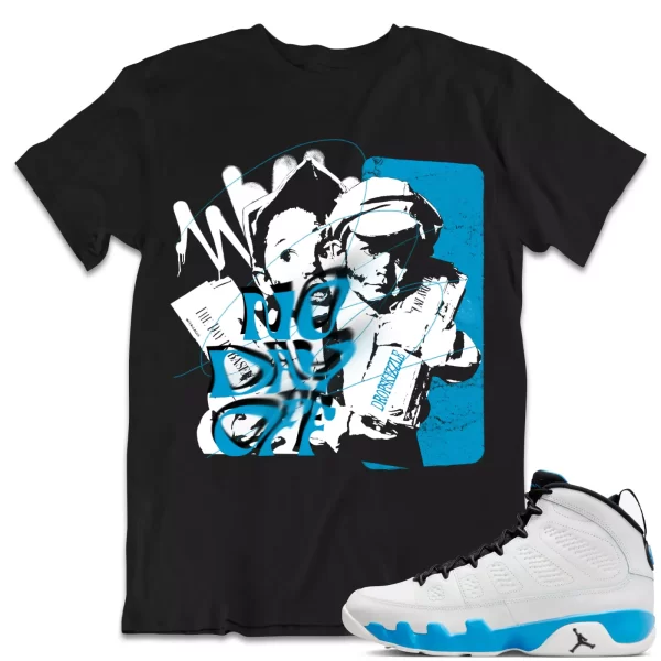 Shirt to Match Jordan 9 Powder Blue 9s dropSkizzle - No Day Off Grunge Jezsport.com