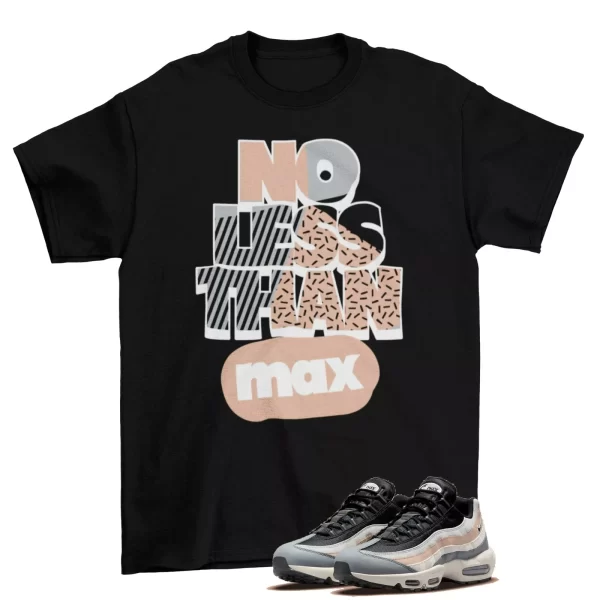 No Less Sneaker Shirt to Match Air Max 95 Black Beige Grey DC9412-002 Jezsport.com