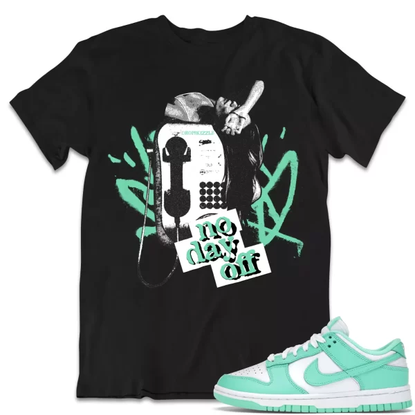 Shirt to Dunk Low Green Glow dropSkizzle - No Day Off 1 Sneaker Tee Jezsport.com