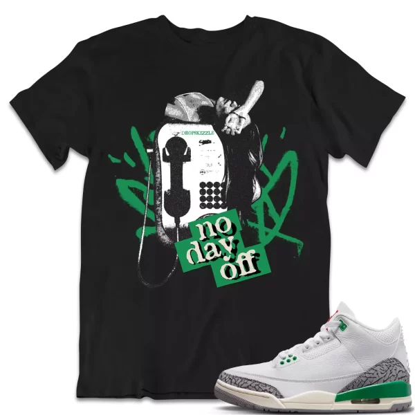 Shirt to Match Jordan 3 Lucky Green 3s Sneaker dropSkizzle - No Day Off 1 Tee Jezsport.com