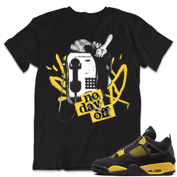 Shirt to Match Jordan 4 Yellow Thunder 4s dropSkizzle - No Day Off 1 Tee Jezsport.com