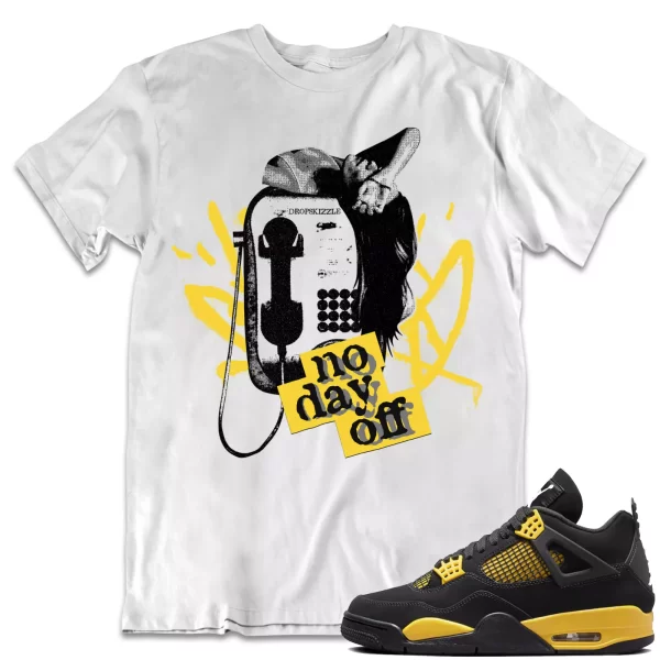 Shirt to Match Jordan 4 Yellow Thunder 4s dropSkizzle - No Day Off 1 Tee Jezsport.com