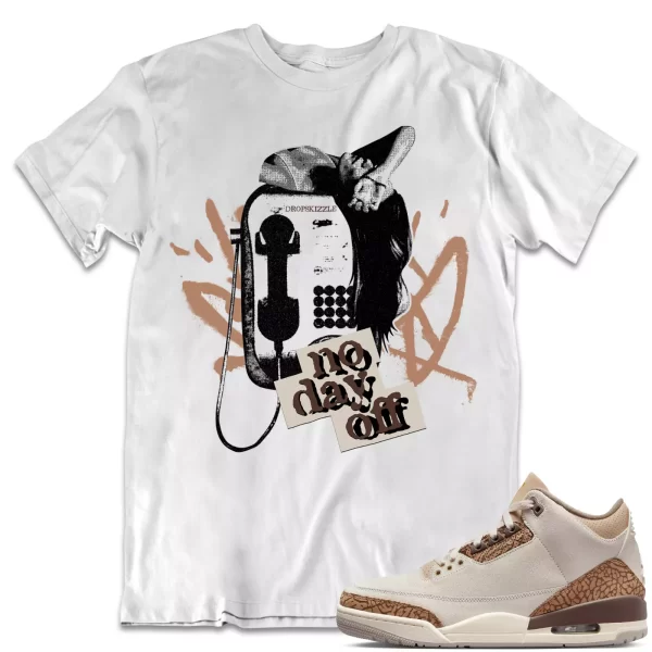 Shirt to Match Jordan 3 Palomino 3s Sneaker dropSkizzle - No Day Off 1 Tee Jezsport.com