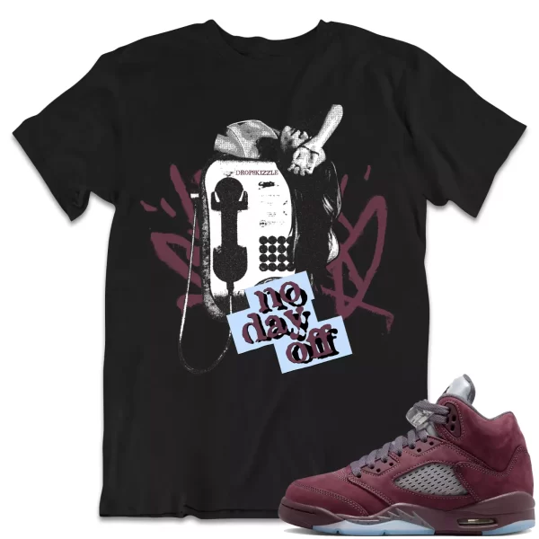 Shirt to Match Jordan 5 Burgundy 5s Sneaker dropSkizzle - No Day Off 1 Tee Jezsport.com