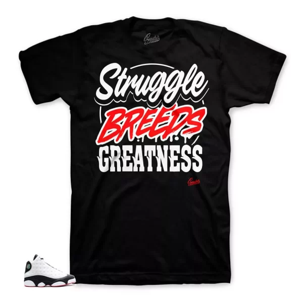 Shirt Match Jordan 13 He Got Game - Struggle Breeds Tee Jezsport.com