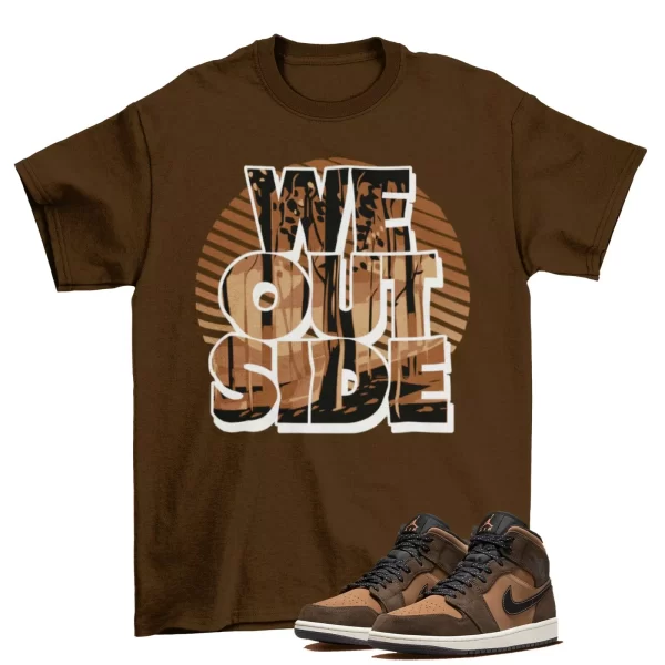 We Outside Shirt to Match Jordan 1 Mid SE Dark Chocolate / DC7294-200 Jezsport.com