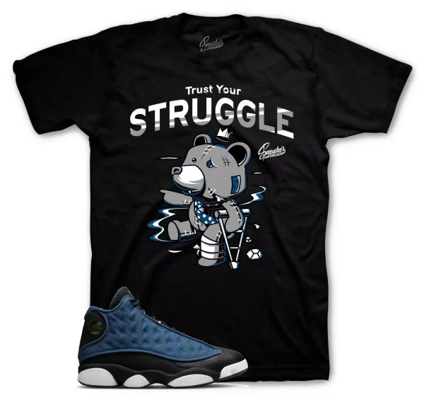 Shirt To Match Jordan 13 Navy Brave Blue Shoes - Trust Your Struggle Tee Jezsport.com