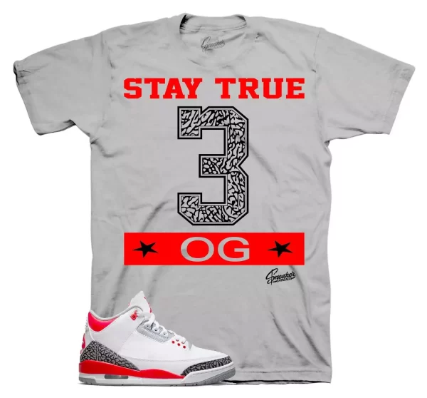 Shirt To Match Jordan 3 Fire Red - Stay True Sneaker Tees Jezsport.com