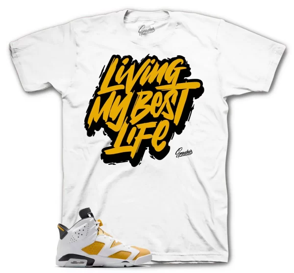 Shirt To Match Jordan 6 Yellow Ochre 1 Shoes - Living Life Tee Jezsport.com