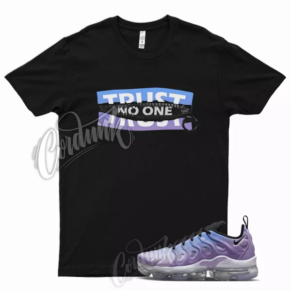 TRUST T Shirt for Air VaporMax Plus Purple Fade UNC University Blue 1 Glow Jezsport.com