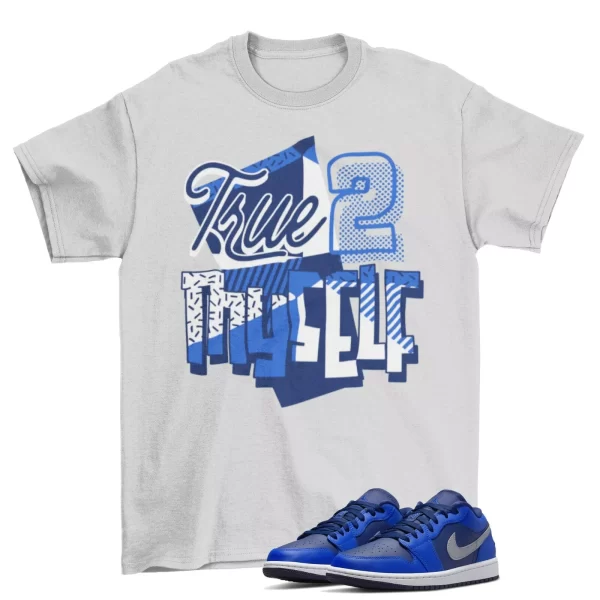 Stay True Shirt to Match Air Jordan 1 Low Game Royal Blue Void DC0774-400 Jezsport.com