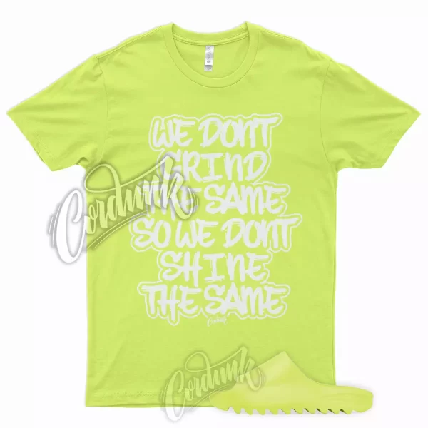 GRIND T Shirt for YZ Green Glow Slide YeezReel Volt Neon Yellow Foam Runner Jezsport.com