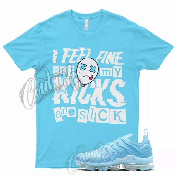 SICK T Shirt for N Air VaporMax Plus University Blue Chill Silver Ocean Max 1 Jezsport.com