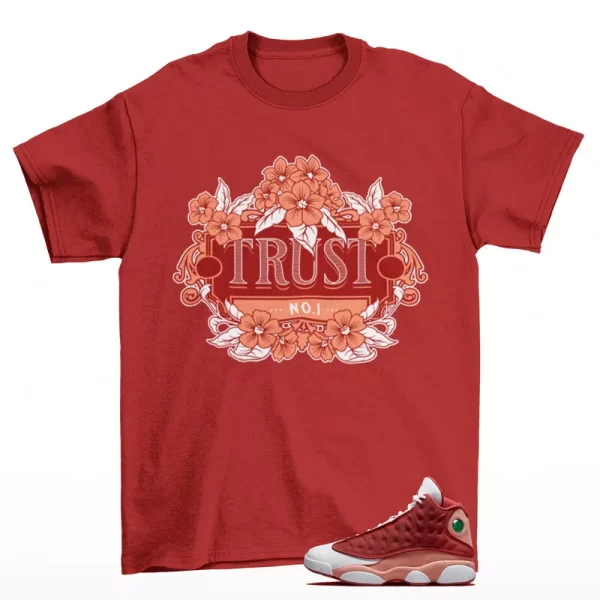 Trust Sneaker Shirt Red to Match Jordan 13 Retro Dune Red DJ5982-601 Jezsport.com