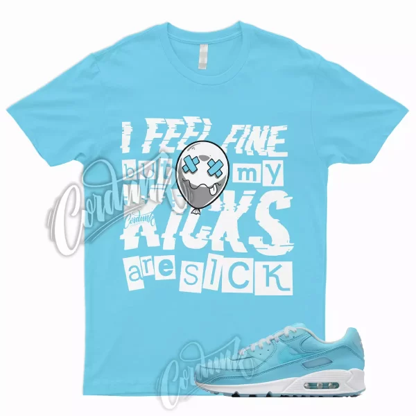 SICK T Shirt for Air Max 90 Ocean Bliss 95 Chill Vapormax University Blue Argon Jezsport.com