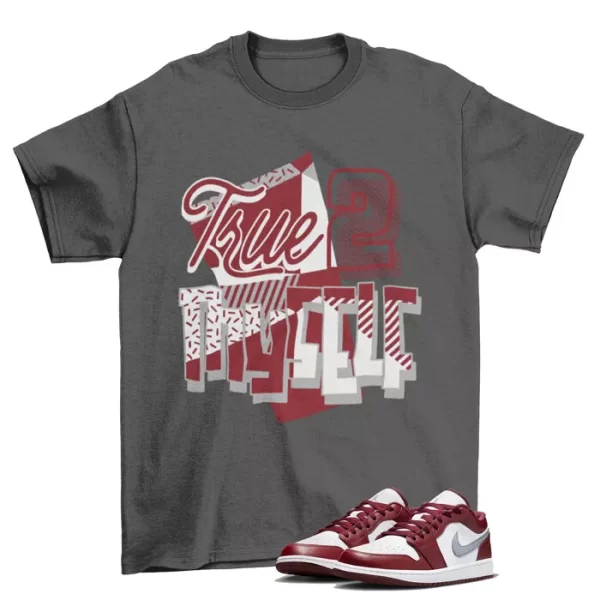 Stay True Bordeaux Shirt Grey to Match Jordan 1 Low White Bordeaux / 553558-615 Jezsport.com