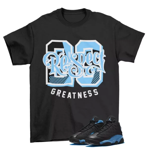 Greatness Shirt to Match Jordan 13 Retro Black University Blue / DJ5982-041 Jezsport.com