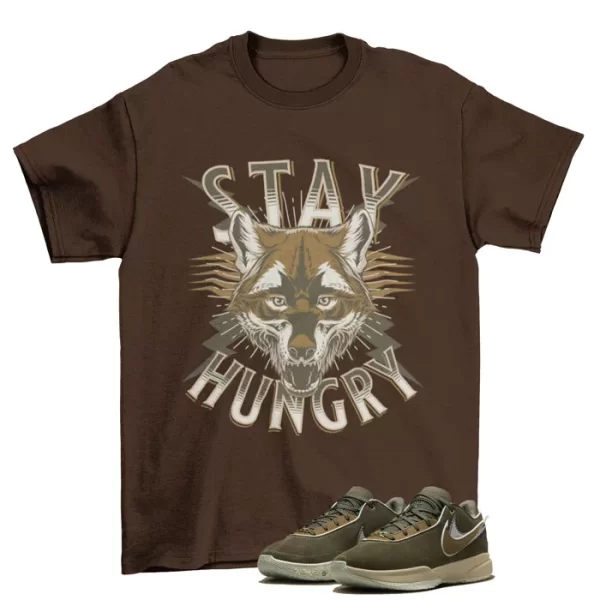 Stay Hungry Sneaker Shirt To Match Lebron 20 Olive Green / DV1193-901 Jezsport.com