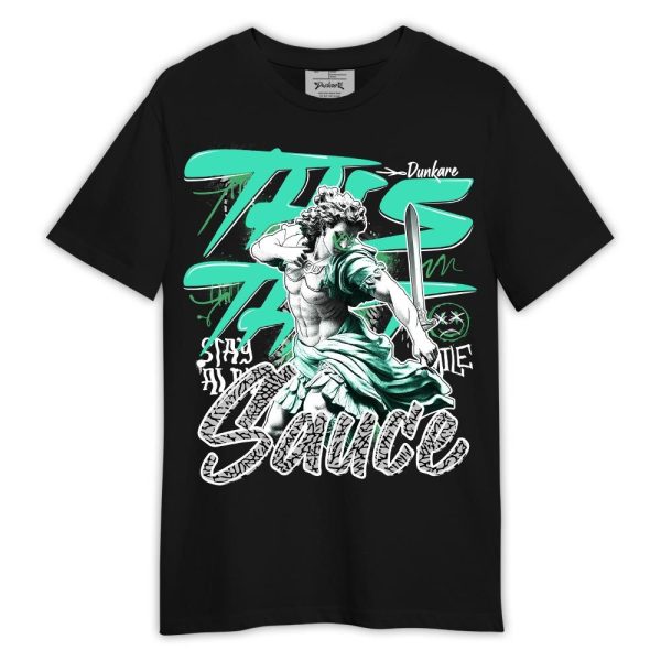 Black Green Glow 3s Shirt, This That Sauce Shirt Green Glow 3s Outfit Matching Jordan Shirt Jezsport.com