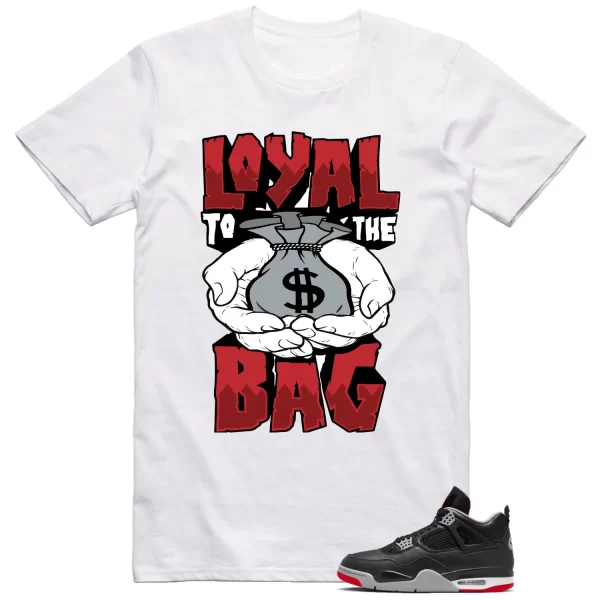 Jordan 4 Bred Reimagined Outfit Matching Shirt Money Loyalty Jezsport.com