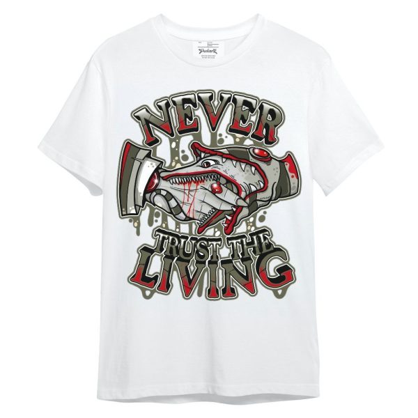 Low OG Medium Olive 1s Shirt - Never Trusting Living Halloween Graphic Unisex Shirt Matching Jordan Shirt Jezsport.com