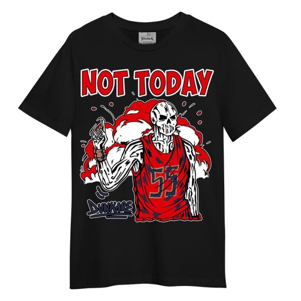 Low OG Howard Bison 1s Shirt - Not Today Skeleton Shirt Unisex Matching Jordan Shirt Jezsport.com