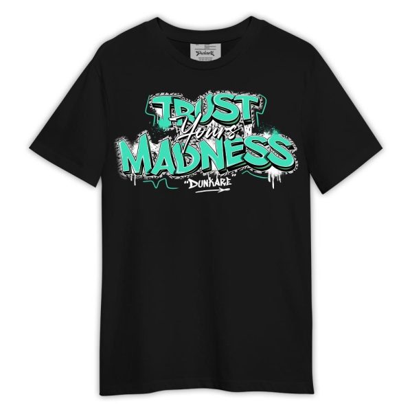 Black Green Glow 3s Shirt, Trust Your Madness Shirt Green Glow 3s Outfit Matching Jordan Shirt Jezsport.com