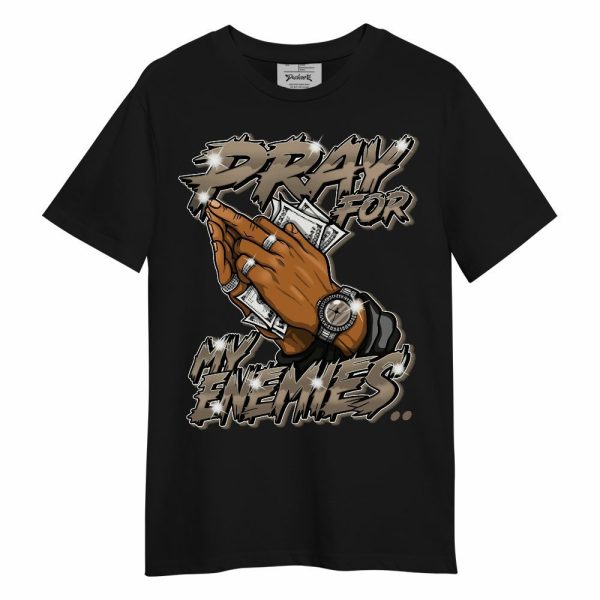 Low OG Dark Mocha 1s Shirt - Prayed For Enemies Graphic Unisex Shirt Matching Jordan Shirt Jezsport.com