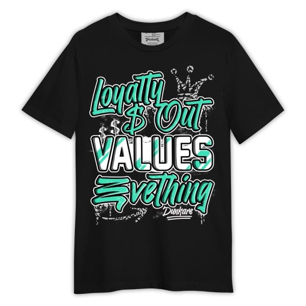 Black Green Glow 3s Shirt, Loyalty Out Values Everything Shirt Outfit Matching Jordan Shirt Jezsport.com