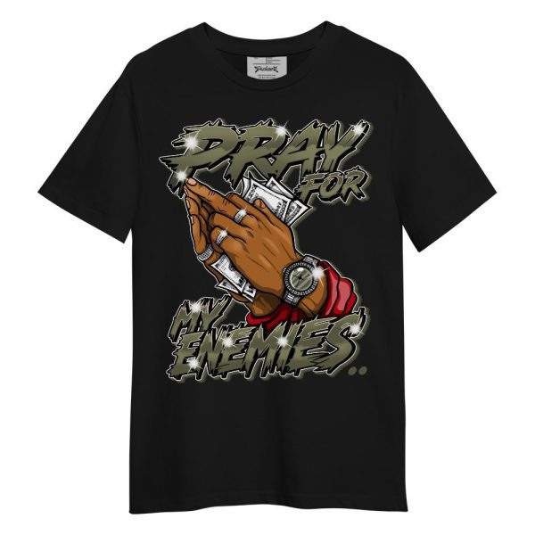 Low OG Medium Olive 1s Shirt - Prayed For Enemies Graphic Unisex Shirt Matching Jordan Shirt Jezsport.com