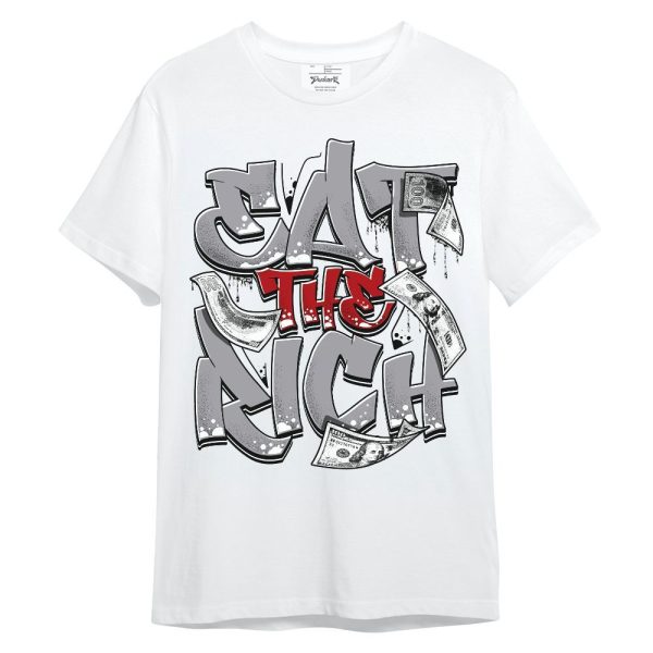 Cement Grey 3s Shirt, Eat The Rich Graffiti Unisex Shirt Matching Jordan Shirt Jezsport.com