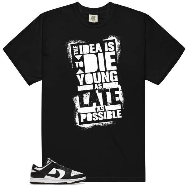 Die Young Shirt to Match Dunk Low White Black Panda Jezsport.com