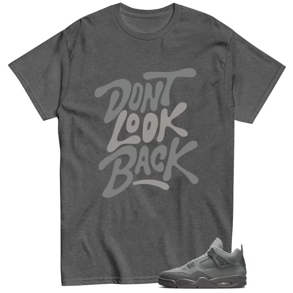 Dont Look Back Shirt to Match Jordan 4 SE Wet Cement Jezsport.com