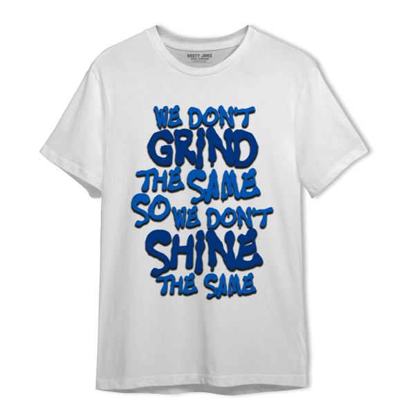 Royal Reimagined 1s T Shirt Match Dont Shine The Same Jezsport.com