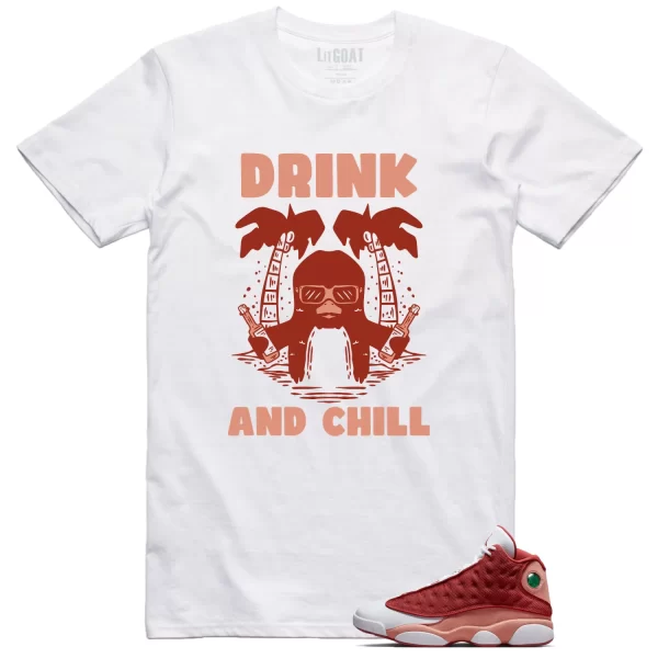 Drink Chill Shirt to Match Jordan 13 Dune Red Jezsport.com